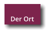 Der Ort